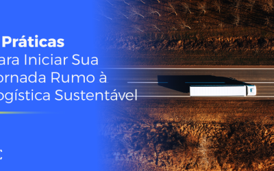 5 Dicas Práticas para Iniciar Sua Jornada Rumo à Logística Sustentável