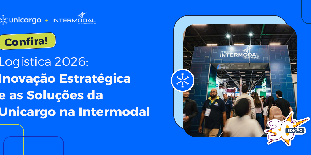 Logística 2026: Inovação Estratégica e as Soluções da Unicargo na Intermodal